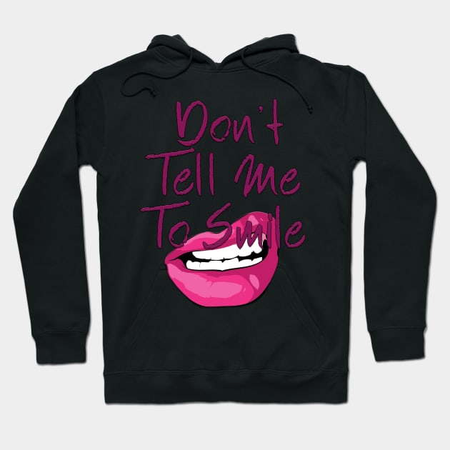 Don't Tell Me to Smile Hoodie by TheBadNewsB